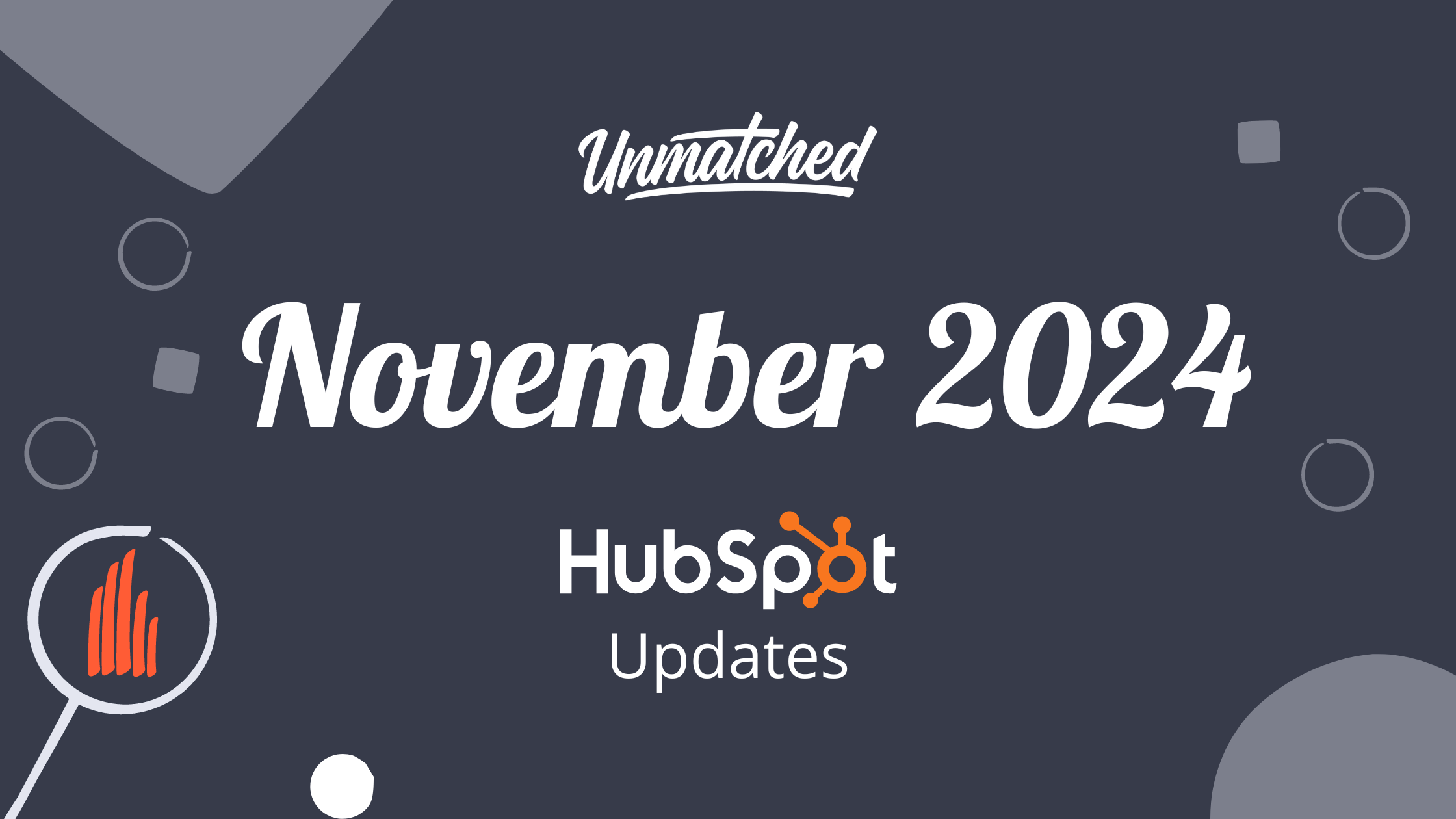 Unmatched - November 2024 - HubSpot Updates Blog Banner