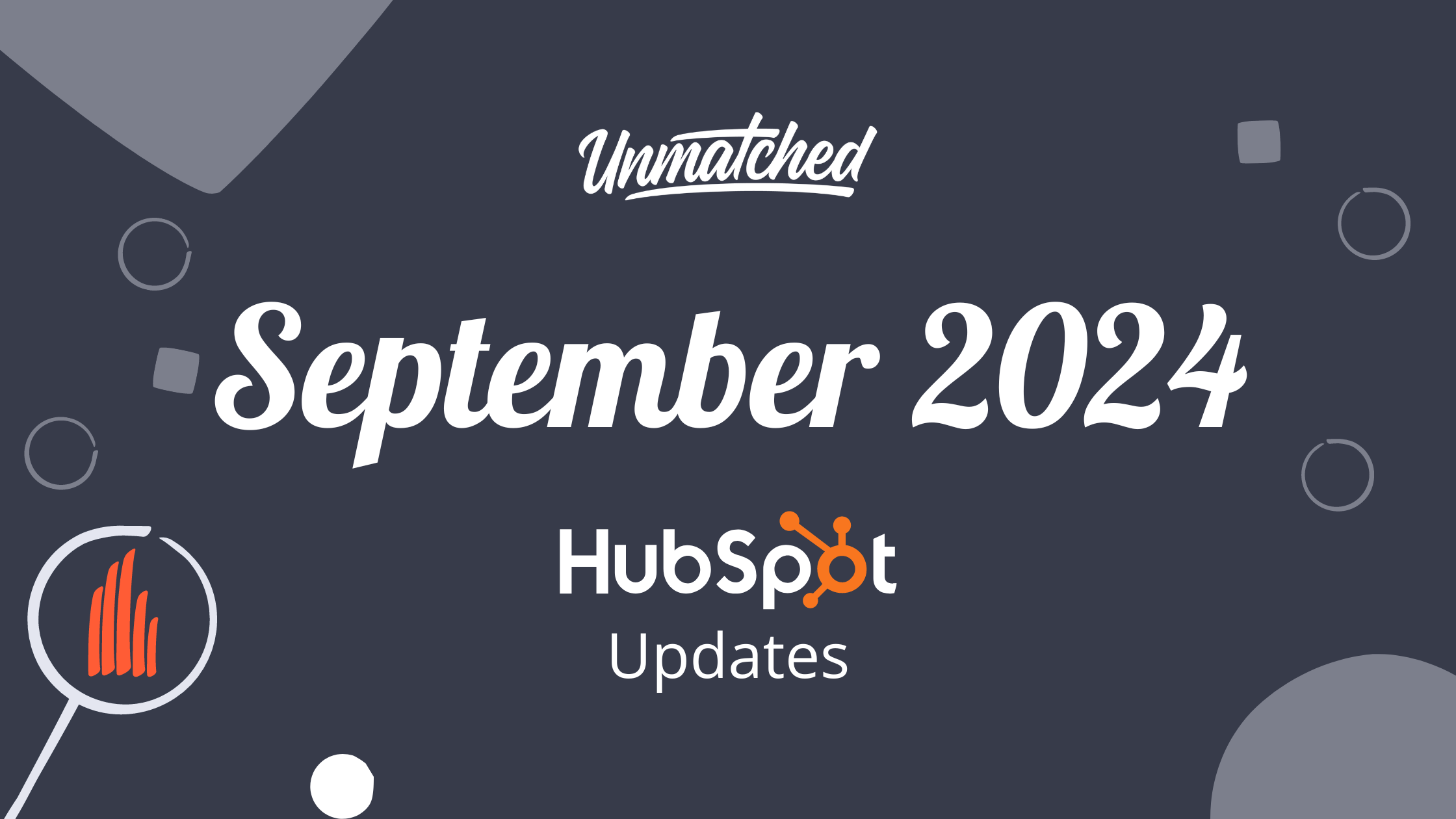 Unmatched - September 2024 - HubSpot Updates Blog Banner